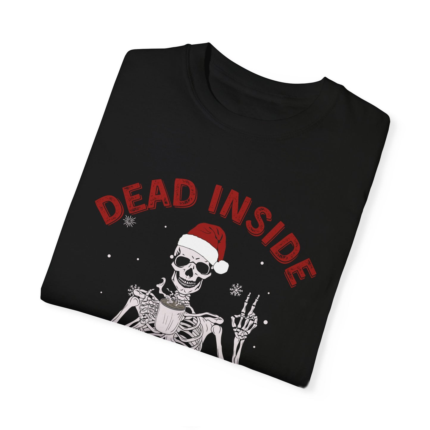 Dead Inside but Jolly AF Comfort Colors