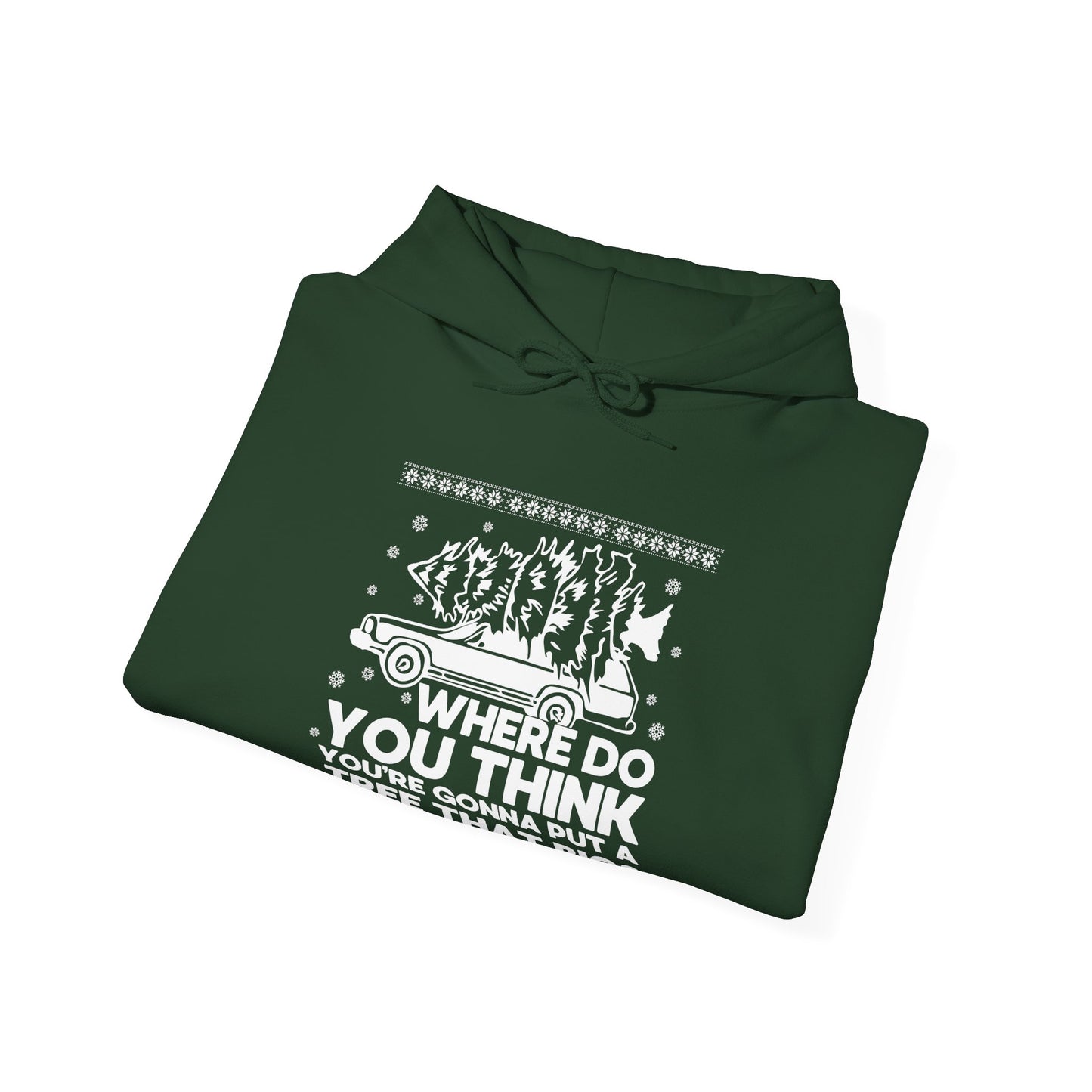 Where are you going to put a tree Gildan Hooded Sweatshirt