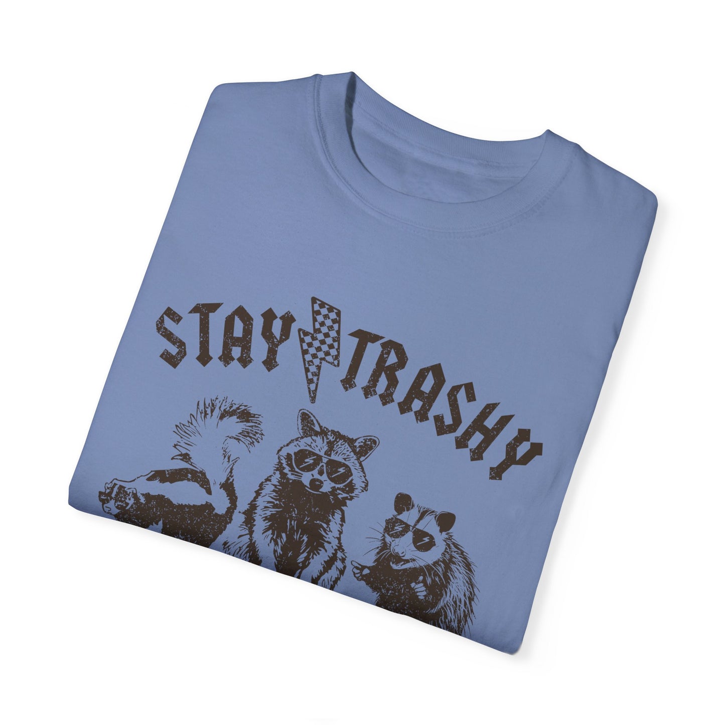 Stay Trashy