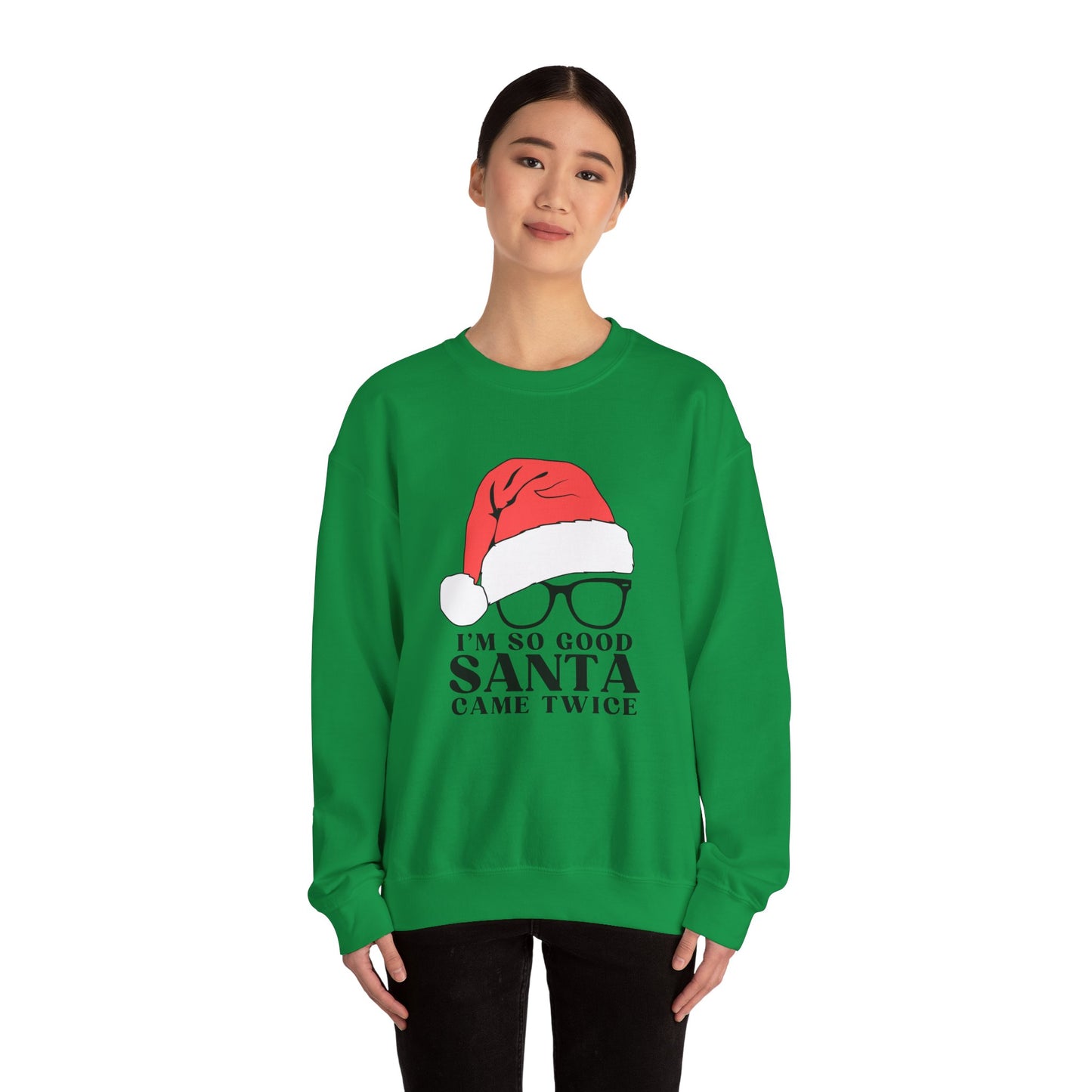 So good Santa came twice Gildan Crewneck Sweatshirt