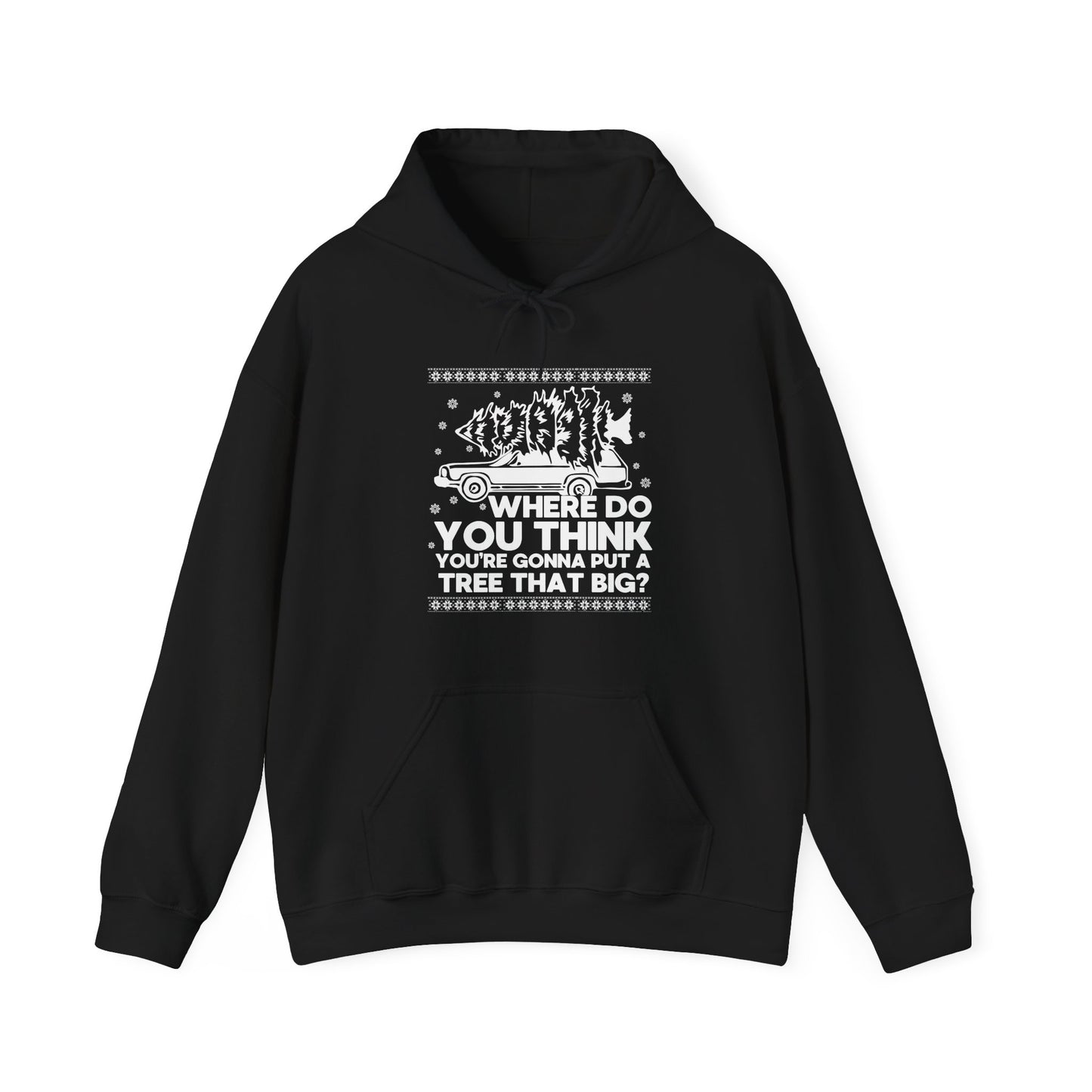 Where are you going to put a tree Gildan Hooded Sweatshirt