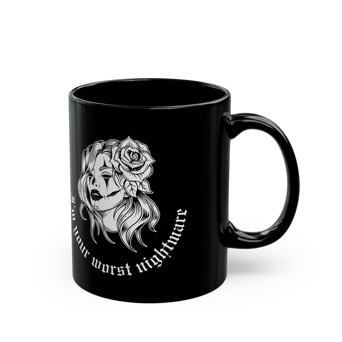 I’m your worst nightmare 11oz Black Mug