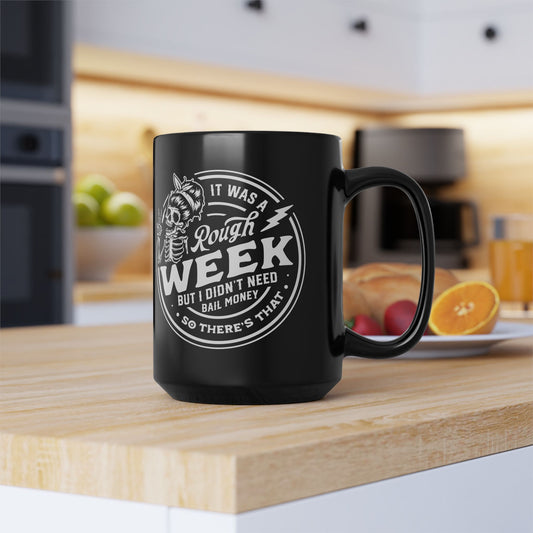 Rough Week Black Mug, 15oz