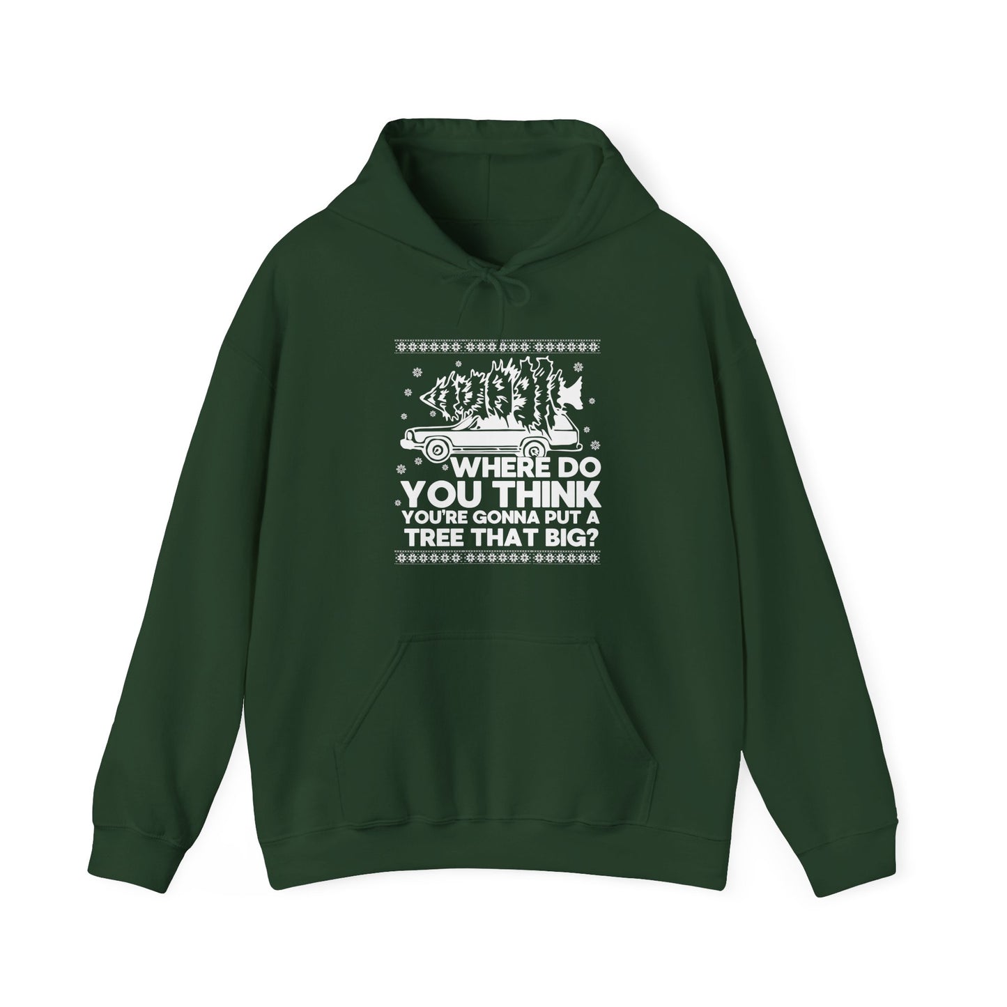 Where are you going to put a tree Gildan Hooded Sweatshirt
